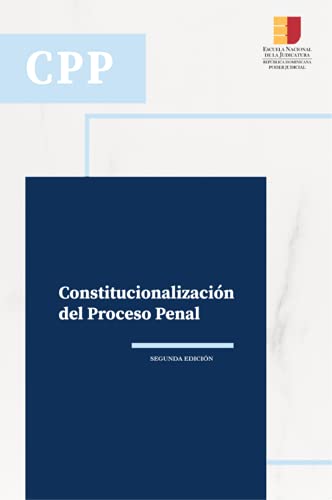 Constitucionalización del Proceso Penal