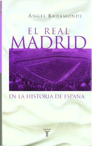 El Real Madrid En La Historia de España